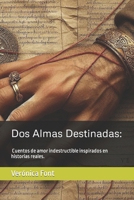 Dos Almas Destinadas: Cuentos de amor indestructible inspirados en historias reales. (Spanish Edition) B0CSG5R7JR Book Cover