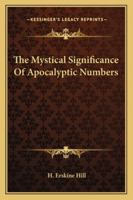 The Mystical Significance Of Apocalyptic Numbers 1425331785 Book Cover