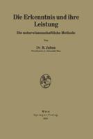 Die Erkenntnis Und Ihre Leistung: Die Naturwissenschaftliche Methode 3211801502 Book Cover