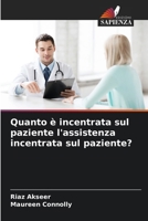 Quanto è incentrata sul paziente l'assistenza incentrata sul paziente? (Italian Edition) 6209613365 Book Cover