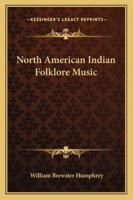 North American Indian Folklore Music 1428611614 Book Cover