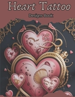 Heart Tattoo Designs Book: Tattoo Artists, Professionals and Amateurs. Original, Designs That Will Inspire. B0D9VFRS7V Book Cover