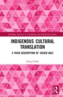 Indigenous Cultural Translation: A Thick Description of Seediq Bale 1032236396 Book Cover