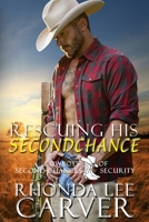Rescuing His Second Chance (Cowboys of Second Chances Security) B0CKLZM2J5 Book Cover