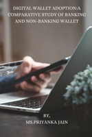 digital wallet adoption: a comparative study of banking and non banking wallets 8119549562 Book Cover