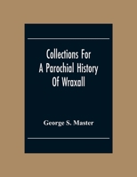 Collections for a Parochial History of Wraxall 9354302181 Book Cover