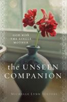 The Unseen Companion: God With the Single Mother 0802414338 Book Cover