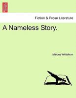 A Nameless Story. 1241174997 Book Cover