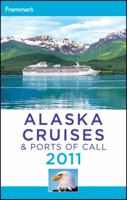 Frommer's Alaska Cruises and Ports of Call 2011 0470876123 Book Cover