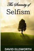 The Serenity of Selfism 149524816X Book Cover