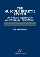 The Musculoskeletal System: Differential Diagnosis from Symptoms and Physical Signs 0834202557 Book Cover