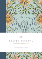 ESV Prayer Journal: 30 Days on Humility: 30 Days on Humility 1433581930 Book Cover