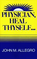 Physician, Heal Thyself 0879753056 Book Cover
