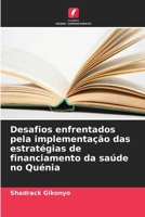 Desafios enfrentados pela implementação das estratégias de financiamento da saúde no Quénia (Portuguese Edition) 6208542561 Book Cover