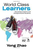World Class Learners: Educating Creative and Entrepreneurial Students 1452203989 Book Cover