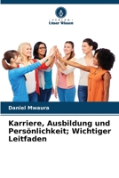 Karriere, Ausbildung und Persönlichkeit; Wichtiger Leitfaden 6205746174 Book Cover