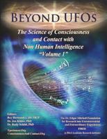 Beyond UFOs: The Science of Consciousness & Contact with Non Human Intelligence (Vol. 1) 1721088652 Book Cover
