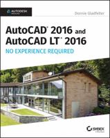 AutoCAD 2016 and AutoCAD LT 2016 No Experience Required: Autodesk Official Press 1119059550 Book Cover