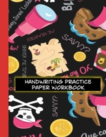 Handwriting Practice Paper Workbook: 8 Pirate Coloring Sheets | Story Paper with Blank Frames | 60 Pages / 120 Sheets | Ideal Practice Book for Kindergarten and Upwards 169657787X Book Cover