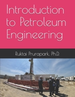 Introduction to Petroleum Engineering 1713324598 Book Cover