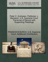 Peter C. Andresen, Petitioner, v. Maryland. U.S. Supreme Court Transcript of Record with Supporting Pleadings 127064503X Book Cover