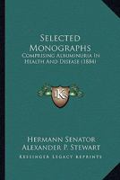 Selected Monographs: Comprising Albuminuria In Health And Disease 1164562223 Book Cover