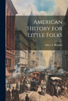 American History for Little Folks 1021917206 Book Cover