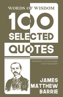 Words Of Wisdom: 100 Selected Quotes by James M. Barrie with Beautiful Illustrations B0DVQL9R5N Book Cover
