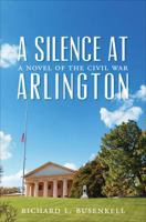 A Silence At Arlington 1625108028 Book Cover