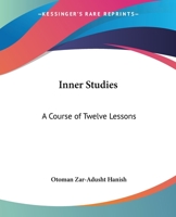 Inner Studies: A Course of Twelve Lessons 0766187292 Book Cover