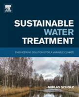 Sustainable Water Treatment: Engineering Solutions for a Variable Climate 0128162465 Book Cover