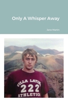 Only A Whisper Away 1447844467 Book Cover