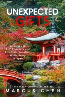 Unexpected Gifts: A Journey to Self-Discovery and Life-Transformation While Living in Japan B08PRC8WJ6 Book Cover