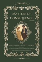Matters of Consequence: The Complete Society Edition B0G2JC9ZCZ Book Cover