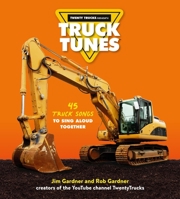 Truck Tunes: 45 Truck Songs to Sing Aloud Together 0762482133 Book Cover