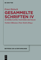 Ernst Heitsch, Gesammelte Schriften IV: Zu Homer, Platon, Thukydides und Paulus. Mit einem autobiographischen Brief (Issn, 400) 3110749009 Book Cover