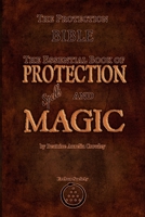 The Protection Bible - The Essential Book of Protection Spells and Magic 1912461633 Book Cover