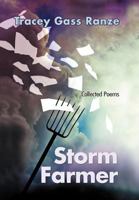 Storm Farmer: Collected Poems 1467835358 Book Cover