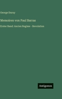 Memoiren von Paul Barras: Erster Band: Ancien Regime - Revolution 3563936137 Book Cover