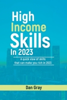 High Income Skills in 2023: A quick view of skills that can make you rich in 2023 B0BW2K4C7Z Book Cover