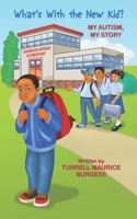 What's with the New Kid: My Autism My Story B098GV18H4 Book Cover