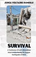 Survival: A Testimony of God's Miraculous Intervention during the Haitian Earthquake of 2010 1952618088 Book Cover