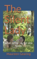 THE SILENT LADY: what is the secret she holds 1980893128 Book Cover