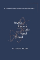 Lovely Dreams, Lost and Found: A Journey Through Love, Loss, and Renewal B0DVC3LC4H Book Cover