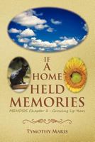 If a Home Held Memories: Memoirs Chapter 2: Growing Up Years 1466921366 Book Cover