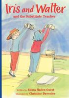 Iris and Walter and the Substitute Teacher 015205376X Book Cover
