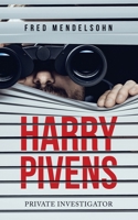 Harry Pivens: Private Investigator 1665532920 Book Cover