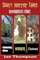 Short Horror Tales - Omnibus 1 1719862028 Book Cover