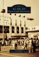 The 1936-1937 Great Lakes Exposition 146712477X Book Cover