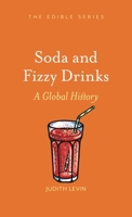Soda and Fizzy Drinks: A Global History 1789144914 Book Cover